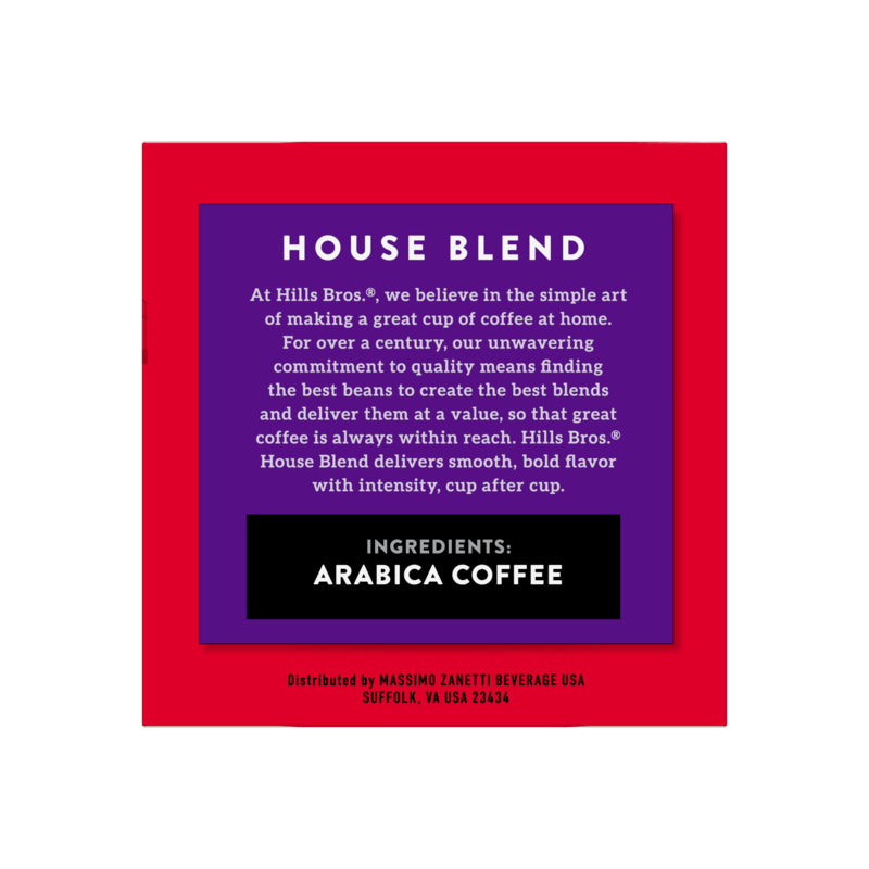 Label for Hills Bros. Coffee House Blend - Dark Roast - Single-Serve Coffee Pods showcasing its commitment to quality and rich, bold flavor, made from premium Arabica coffee beans. Distributed by Massimo Zanetti Beverage USA, Suffolk, VA 23434.