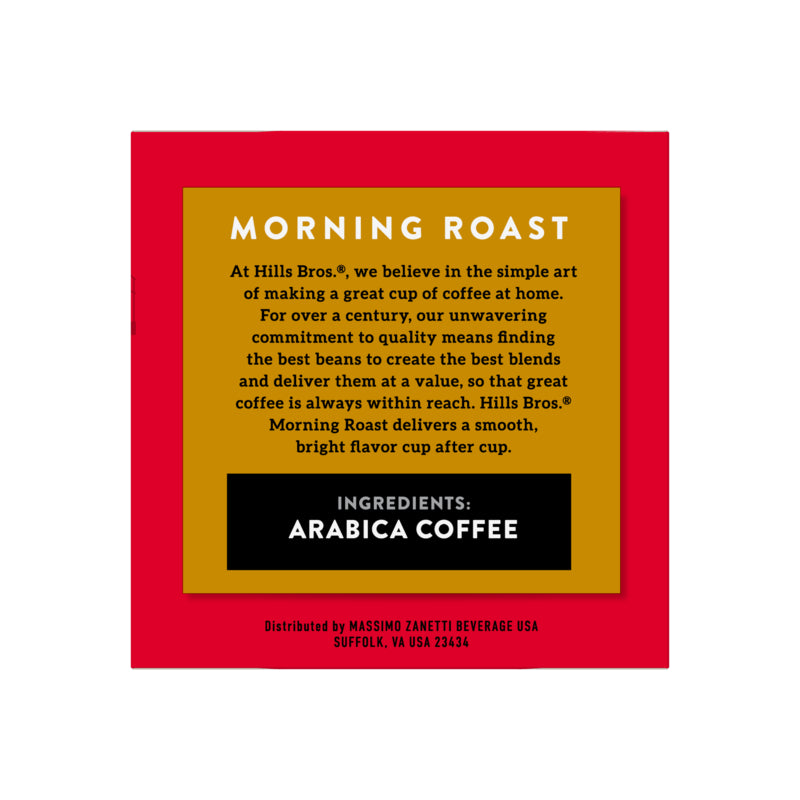A red box labeled "Morning Roast - Light Roast - Single-Serve Coffee Pods" from Hills Bros. Coffee, emphasizing quality Arabica coffee beans, with a brief description of their commitment to creating a smooth, bright flavor. Ingredients: Arabica Coffee.