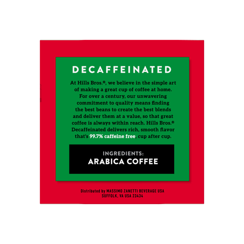 Red and green packaging for Hills Bros. Coffee Decaf Original Blend - Medium Roast - Single-Serve Coffee Pods, showcasing the brand's commitment to quality. The text highlights it as 99.7% caffeine-free and emphasizes its 100% Colombian Premium Arabica beans. Distributed by Massimo Zanetti Beverage USA and available in single-serve coffee pods.