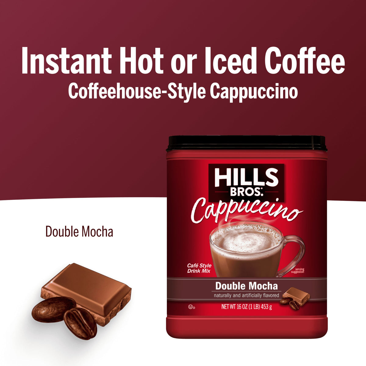 A container of Hills Bros. Cappuccino Double Mocha Instant Cappuccino Mix is shown beside chocolate and coffee beans, promoting rich coffeehouse-style hot or iced cappuccino you can enjoy instantly at home.