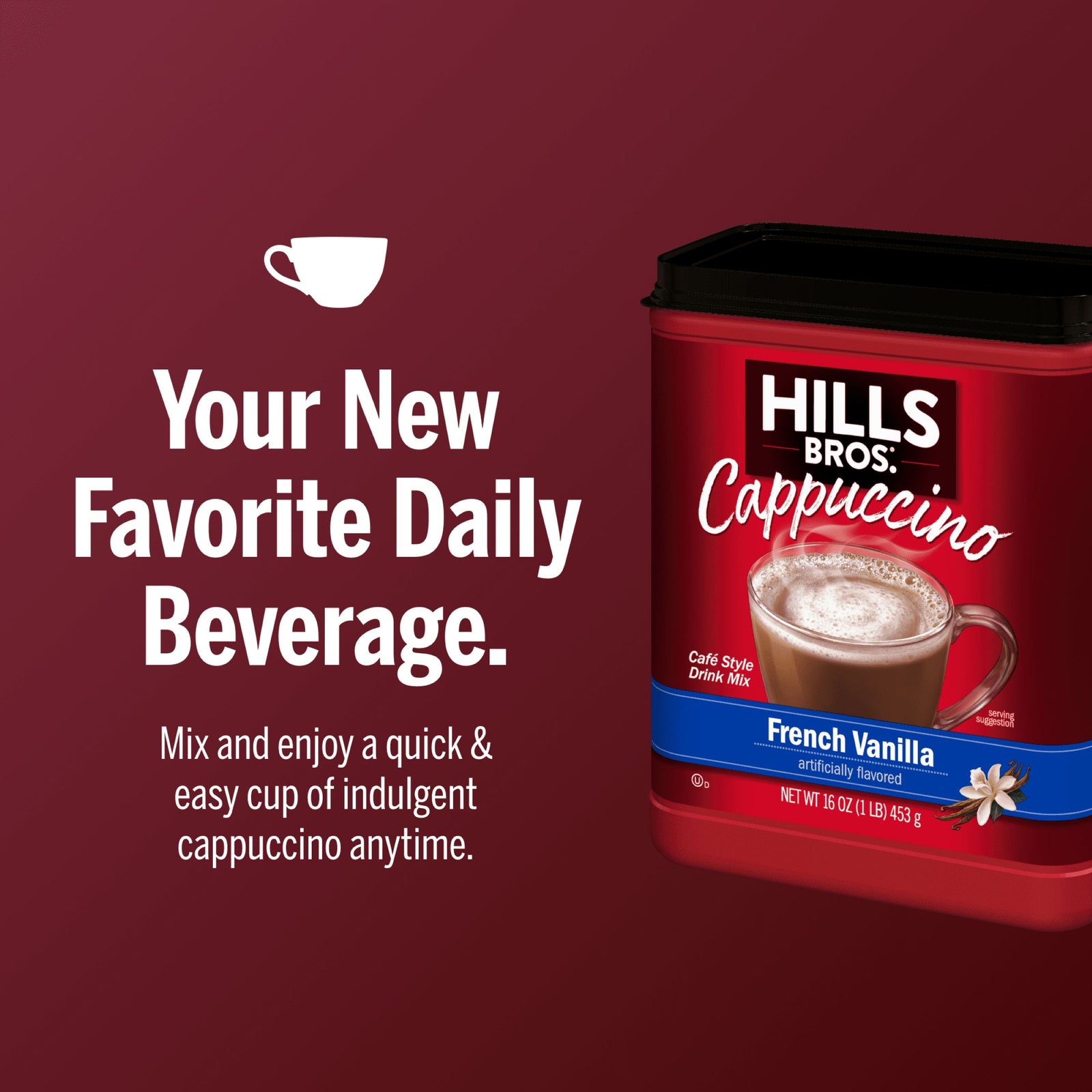 A canister of Hills Bros. Cappuccino French Vanilla - Instant Cappuccino Mix is pictured beside text highlighting it as a quick and easy daily beverage.
