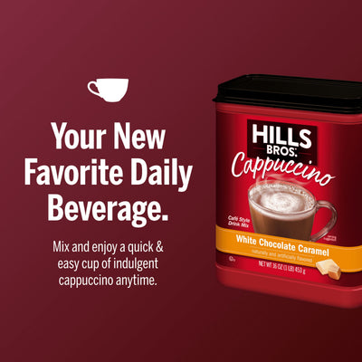 A container of Hills Bros. Cappuccino White Chocolate Caramel - Instant Cappuccino Mix is displayed beside text highlighting it as a quick, easy daily drink option.