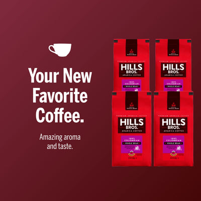 Four red bags of Hills Bros. Coffee 100% Colombian Medium Roast Whole Bean, made with premium Arabica beans, displayed on a maroon background with the text: "Your New Favorite Coffee. Amazing aroma and taste.