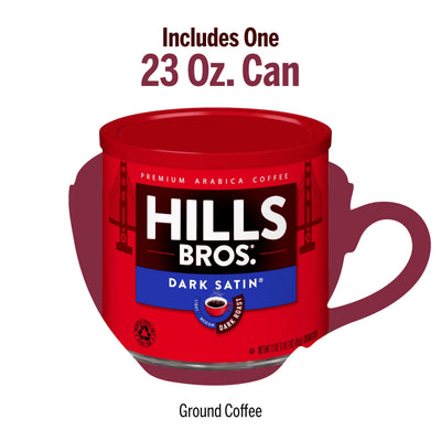 A 23 oz. can of Hills Bros. Coffee Dark Satin Dark Roast Ground, made from premium arabica beans, comes in red packaging with a coffee cup graphic in the background.