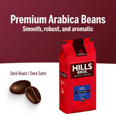 A red Hills Bros. Coffee bag, labeled "Dark Satin - Dark Roast - Whole Bean - Premium Arabica," sits beside two whole beans on a white and maroon background. Text describes this Arabica coffee as smooth, robust, and aromatic.