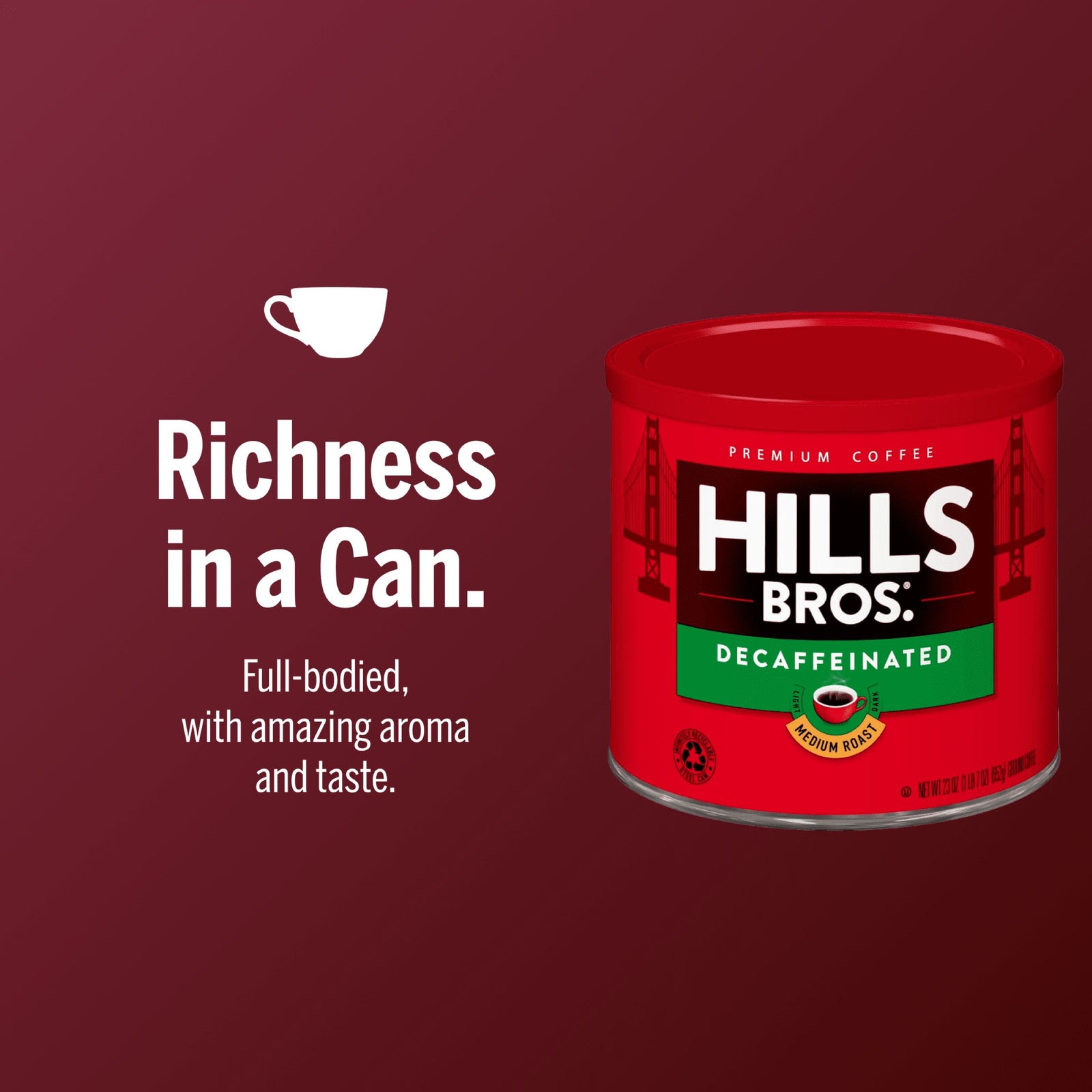 A red can of Hills Bros. Coffee Decaf Original Blend Medium Roast Ground features "Richness in a Can. Full-bodied, with amazing aroma and taste" on a maroon background, highlighting its premium ground coffee.