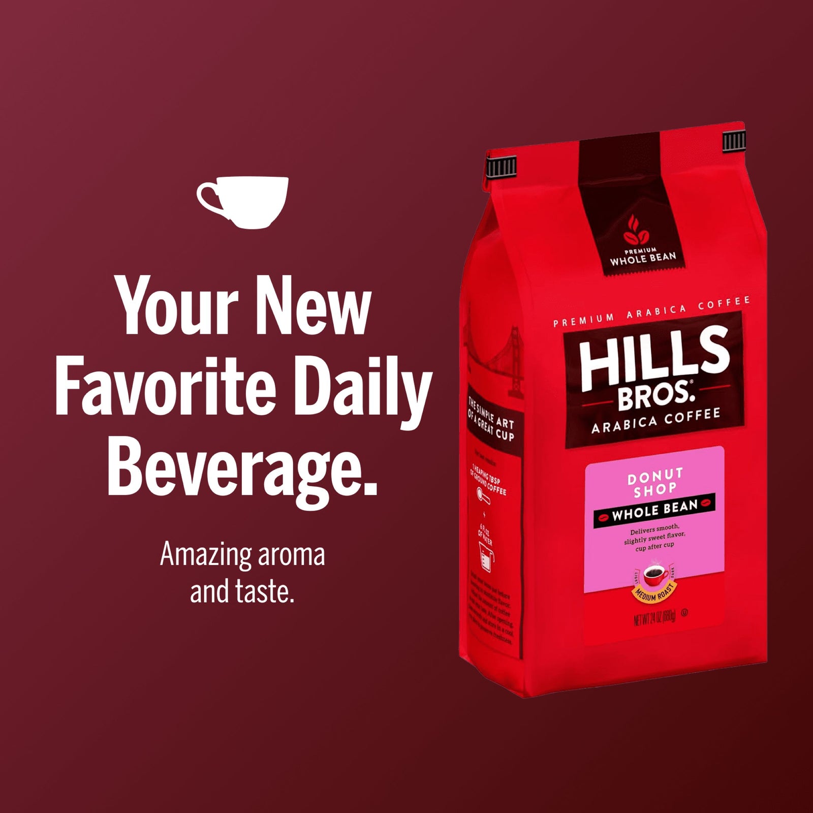A bag of Hills Bros. Coffee Donut Shop Medium Roast Whole Bean is shown beside the text: "Your New Favorite Daily Beverage. Amazing aroma and taste." on a red background, featuring premium Arabica beans for a rich flavor experience.