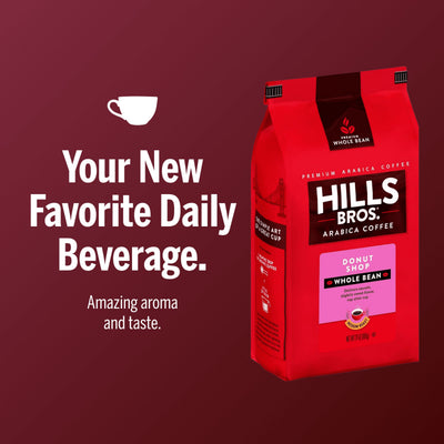 A bag of Hills Bros. Coffee Donut Shop Medium Roast Whole Bean is shown beside the text: "Your New Favorite Daily Beverage. Amazing aroma and taste." on a red background, featuring premium Arabica beans for a rich flavor experience.