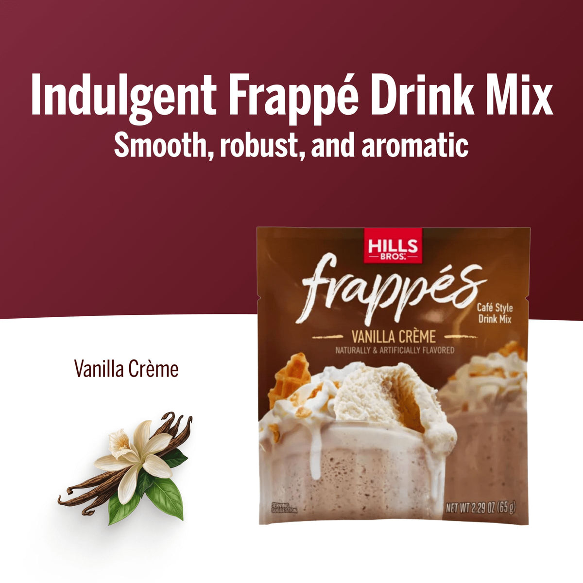 A package of Hills Bros. Frappes Frappés Vanilla Creme is pictured with vanilla flowers, pods, and two glasses of creamy frappé. The product is described as a smooth, aromatic coffeehouse-style beverage.