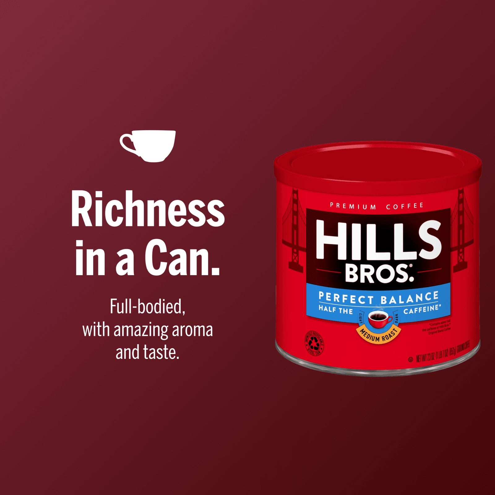 A red can of Hills Bros. Coffee Perfect Balance - Medium Roast sits on a maroon background with text highlighting its rich flavor, inviting aroma, half the caffeine, and premium ground beans.