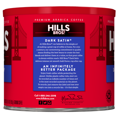 A can of Hills Bros. Coffee Dark Satin—Dark Roast Ground, Premium Arabica features a label adorned with product and recycling details, as well as an illustration of the Golden Gate Bridge. Crafted from select premium Arabica beans, this dark roast offers a rich and smooth flavor experience.