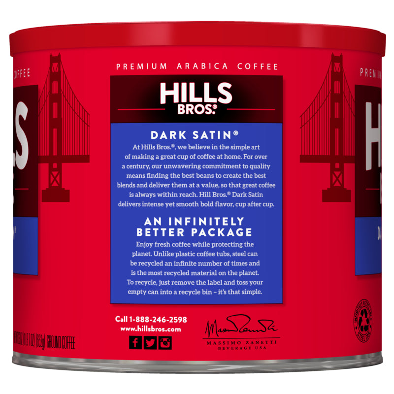 Sentence with product name and brand name: Hills Bros. Coffee Dark Satin Premium Arabica Ground Dark Roast Coffee Tin.