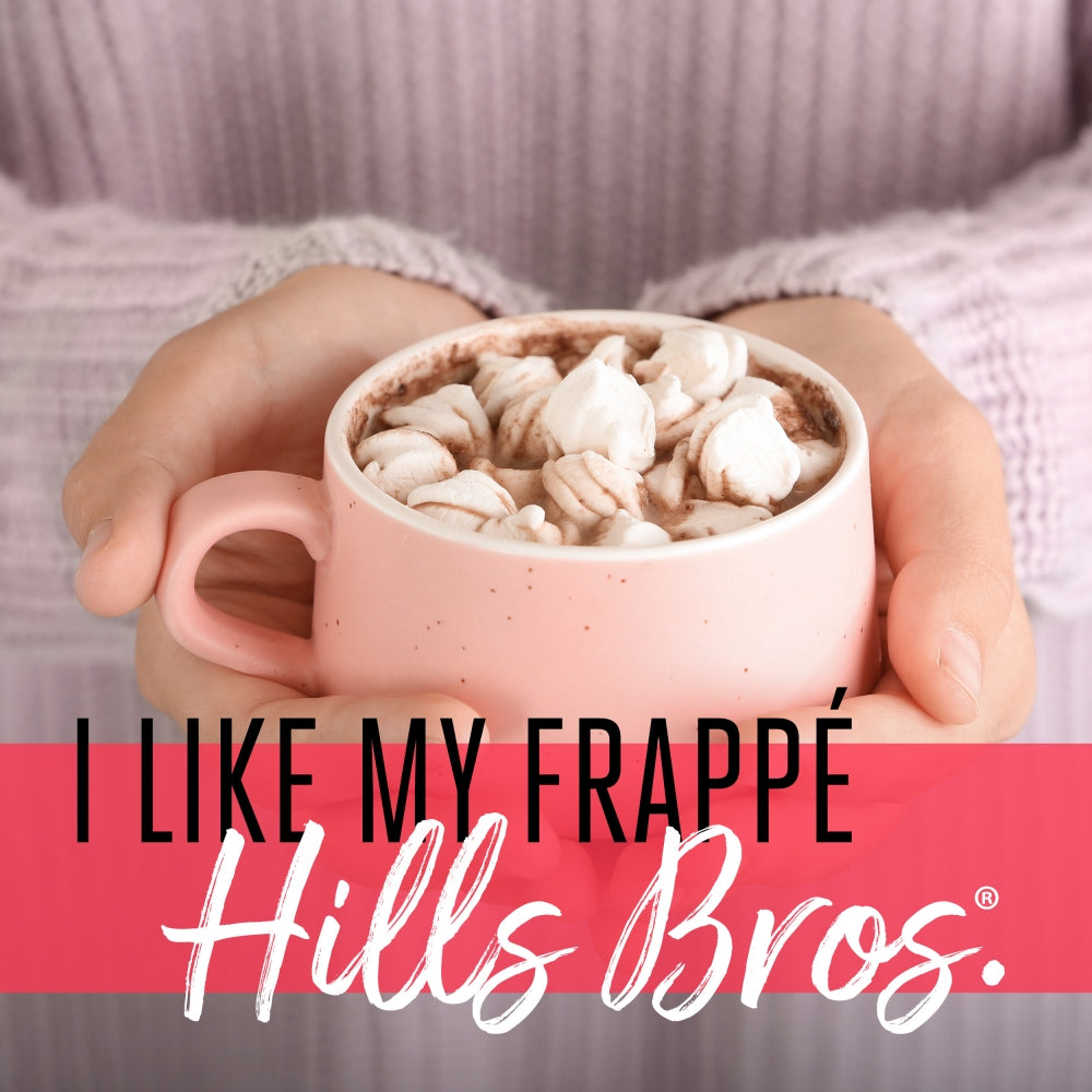 I like my Frappés Toffee Butter Cake with Hills Bros. Frappes drink mix.